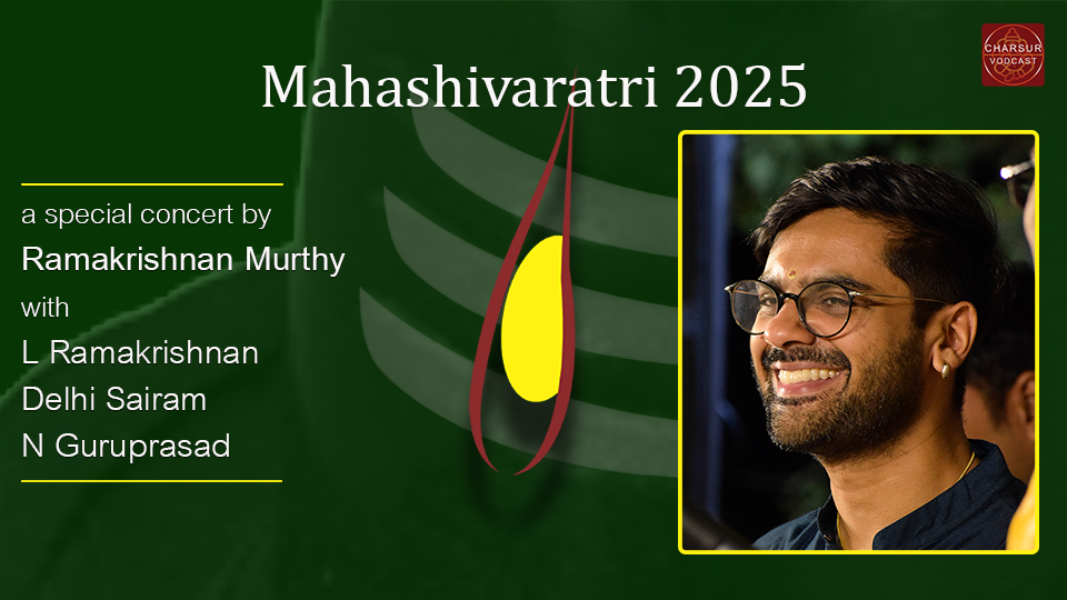 Ramakrishnan Murthy - Mahashivaratri 2025